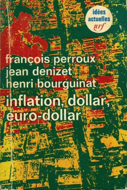 Livrenpoche : Inflation, dollar, euro-dollar - Henri Bourguinat, Jean Denizet, François Perroux - Livre