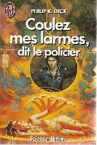 Livrenpoche : Coulez mes larmes, dit le policier - Philip Kindred Dick - Livre