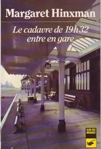 Livrenpoche : Le cadavre de 19 h 32 entre en gare - Margaret Hinxman - Livre