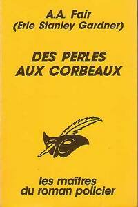 Livrenpoche : Des perles aux corbeaux - A.A. Fair - Livre