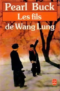 Livrenpoche : La terre chinoise Tome II : Les fils de Wang Lung - Pearl Buck - Livre