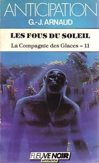 Livrenpoche : La compagnie des glaces Tome XI : Les fous du soleil - Georges-Jean Arnaud - Livre