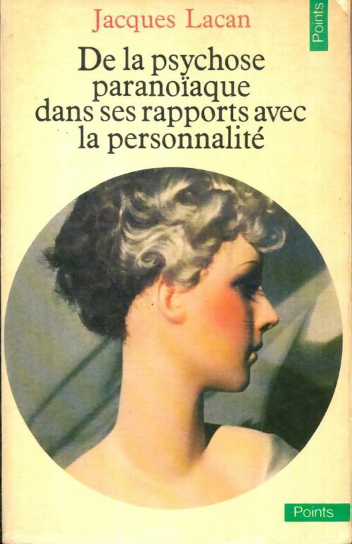 Livrenpoche : De la psychose paranoiaque dans ses rapports avec la personnalité - Jacques Lacan - Livre