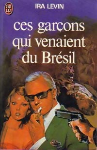 Livrenpoche : Ces garçons qui venaient du Brésil - Ira Levin - Livre