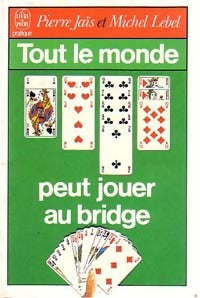Livrenpoche : Tout le monde peut jouer au bridge - Pierre Jaïs, Michel Lebel - Livre