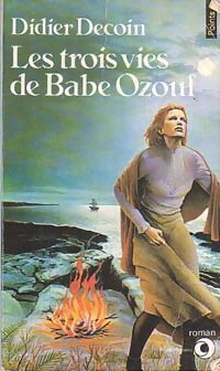Livrenpoche : Les trois vies de Babe Ozouf - Didier Decoin - Livre