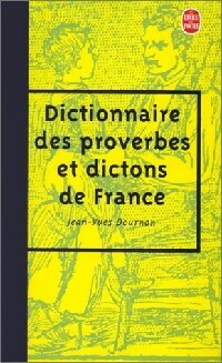 Livrenpoche : Dictionnaire des proverbes et dictions de France - Jean-Yves Dournon - Livre