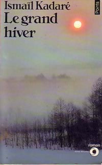 Livrenpoche : Le grand hiver - Ismail Kadaré - Livre