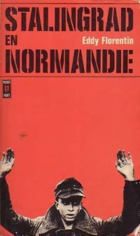 Stalingrad en Normandie - Eddy Florentin - Livre