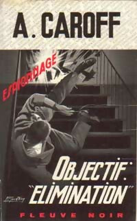 Objectif élimination - André Caroff - Livre