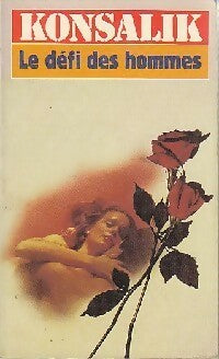 Livrenpoche : Le défi des hommes - Heinz G. Konsalik - Livre