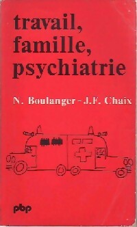 Livrenpoche : Travail, famille, Psychiatrie - Daniel Boulanger, Marie Chaix - Livre