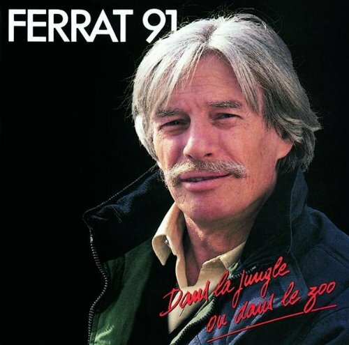 Livrenpoche : Jean Ferrat - Ferrat 91 - Dans La Jungle Ou Dans Le Zoo - Jean Ferrat - CD