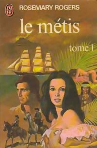 Livrenpoche : Le métis Tome I - Rosemary Rogers - Livre