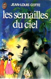 Livrenpoche : Les semailles du ciel - Jean-Louis Cotte - Livre