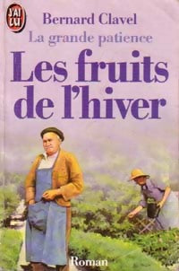 Livrenpoche : La grande patience Tome IV : Les fruits de l'hiver - Bernard Clavel - Livre