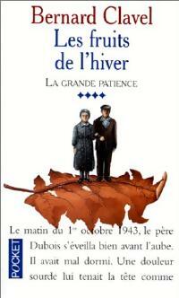 Livrenpoche : La grande patience Tome IV : Les fruits de l'hiver - Bernard Clavel - Livre