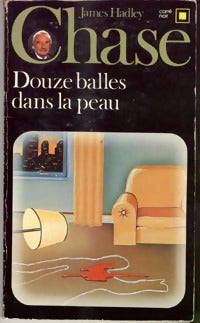 Livrenpoche : Douze balles dans la peau - James Hadley Chase - Livre
