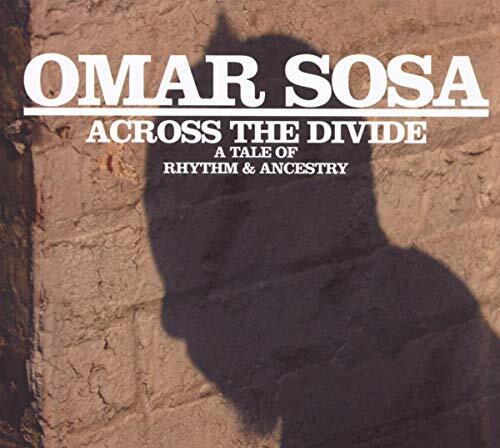 Livrenpoche : Omar Sosa - Across The Divide : A Tale Of Rhythm & Ancestry - Omar Sosa - CD