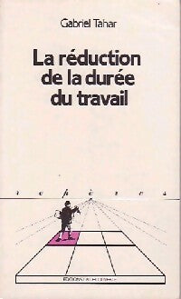 Livrenpoche : La réduction de la durée de travail - Gabriel Tahar - Livre