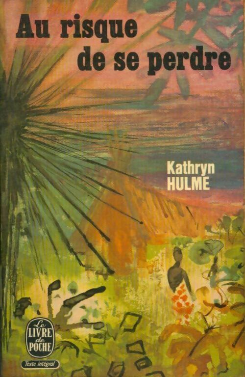Livrenpoche : Au risque de se perdre - Kathryn Hulme - Livre