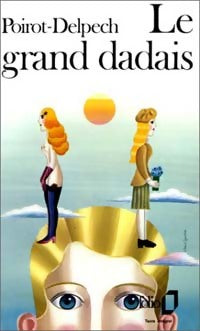 Livrenpoche : Le grand dadais - Bertrand Poirot-Delpech - Livre