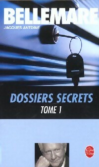 Livrenpoche : Dossiers secrets Tome I - Pierre Bellemare, Jacques Antoine - Livre