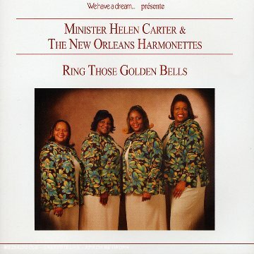 Livrenpoche : The new orleans harmonettes - Ring Those Golden Bells - Minister Helen Carter & The New Orleans Harmonettes - CD