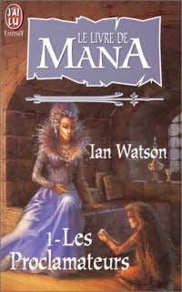 Livrenpoche : Le livre de Mana Tome I : Les Proclamateurs - Ian Watson - Livre