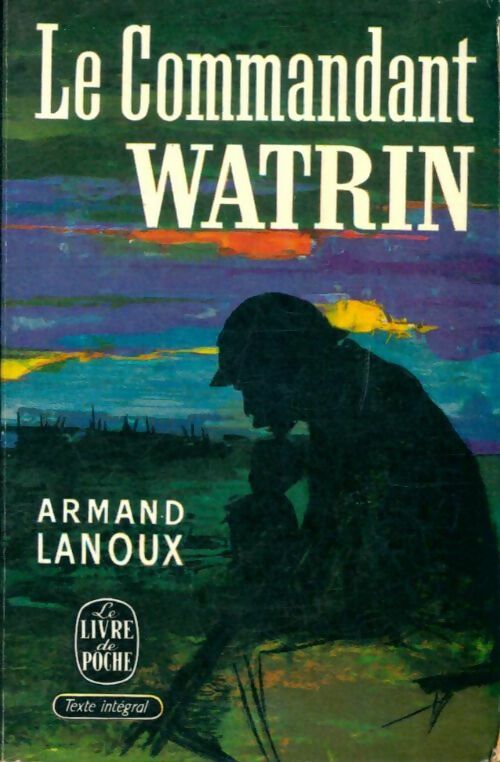 Livrenpoche : Le commandant Watrin - Armand Lanoux - Livre