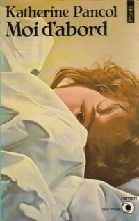 Livrenpoche : Moi d'abord - Katherine Pancol - Livre