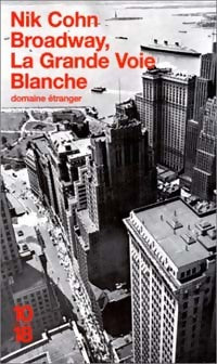 Livrenpoche : Broadway, la grande voie blanche - Nick Cohn - Livre
