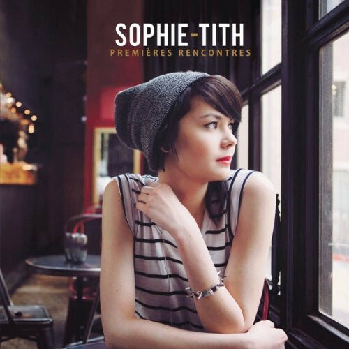 Sophie-Tith - Premières Rencontres - Sophie-Tith - CD