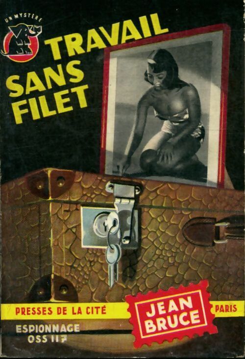 Livrenpoche : Travail sans filet pour OSS 117 - Jean Bruce - Livre