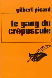 Livrenpoche : Le gang du crépuscule - Gilbert Picard - Livre