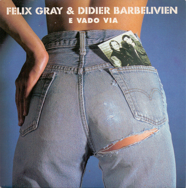 Livrenpoche : Félix Gray & Didier Barbelivien - E Vado Via - Félix Gray & Didier Barbelivien - Vinyle