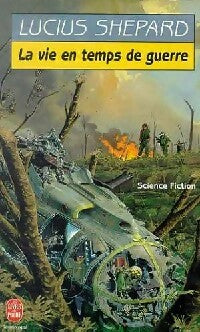 Livrenpoche : La Vie en Temps de Guerre - Lucius Shepard - Livre