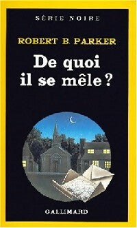 Livrenpoche : De quoi il se mêle ? - Robert B. Parker - Livre