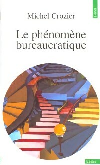 Le phénomène bureaucratique - Michel Crozier - Livre