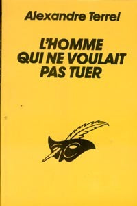 Livrenpoche : L'homme qui ne voulait pas tuer - Alexandre Terrel - Livre