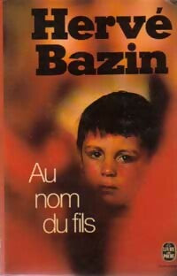 Livrenpoche : Au nom du fils - Dit Hervé Jean-Pierre Hervé-Bazin - Livre