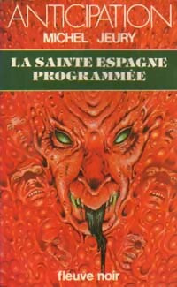 Livrenpoche : La sainte Espagne programmée - Michel Jeury - Livre
