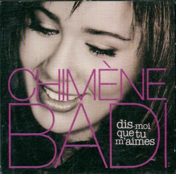 Livrenpoche : Chimène badi - dis-moi que tu m'aimes - Chimène Badi - CD