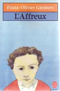 Livrenpoche : L'affreux - Franz-Olivier Giesbert - Livre