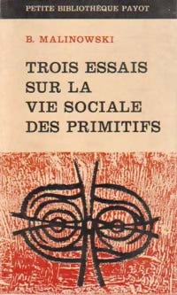 Trois essais sur la vie sociale des primitifs - Bronislaw Malinowski - Livre