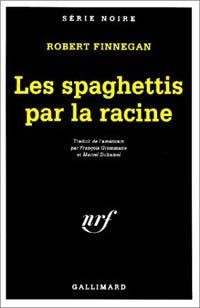 Livrenpoche : Les Spaghettis par la racine - Robert Finnegan - Livre