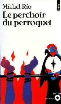 Livrenpoche : Le Perchoir du perroquet - Michel Rio - Livre