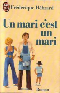 Livrenpoche : Un mari c'est un mari - Frédérique Hébrard, Louis Velle - Livre