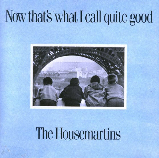 Livrenpoche : The Housemartins - Now That's What I Call Quite Good - The Housemartins - CD