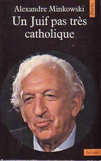 Livrenpoche : Un Juif pas très catholique - Alexandre Minkowski - Livre